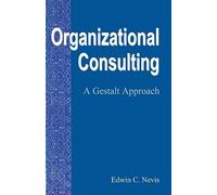 Organizational Consulting: A Gestalt Approach (Gestalt Institute of Cleveland)