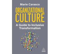 Organizational Culture : A Guide to Inclusive Transformation