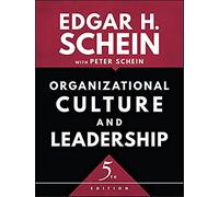 Organizational Culture and Leadership: (The Jossey-Bass Business & Management Series 5th edition)