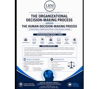 ORGANIZATIONAL DECISION-MAKING PROCESS versus HUMAN DECISION-MAKING PROCESS: A Practical Psychoeducational Framework for Understanding How Decisions ... Recuperación® - Intervenciones Éticas Breves)