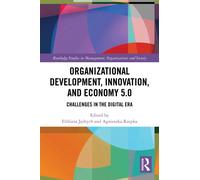 Organizational Development, Innovation, and Economy 5.0 : Challenges in the Digital Era