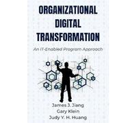Organizational Digital Transformation: An IT-Enabled Program Approach