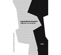 Organizational Dynamics: Diagnosis and Intervention (Prentice Hall Organizational Development Series)