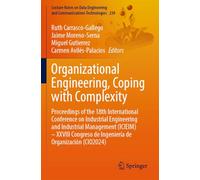Organizational Engineering, Coping with Complexity: Proceedings of the 18th International Conference on Industrial Engineering and Industrial ... and Communications Technologies, 239)