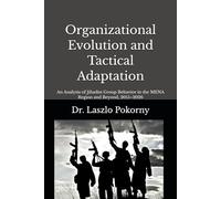 Organizational Evolution and Tactical Adaptation: An Analysis of Jihadist Group Behavior in the MENA Region and Beyond, 2015-2026