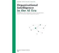 Organizational Intelligence in the AI Era: From paradigm shift to organizational maturity: how organizations evolve in the transition toward AI-augmented systems
