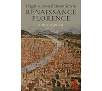 Organizational Invention in Renaissance Florence