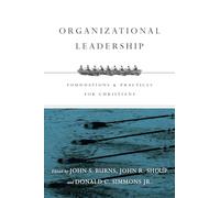 Organizational Leadership - Foundations and Practices for Christians