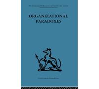 Organizational Paradoxes : Clinical approaches to management