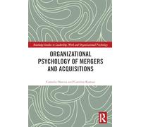 Organizational Psychology of Mergers and Acquisitions (Routledge Studies in Leadership, Work and Organizational Psychology)