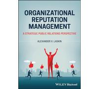 Organizational Reputation Management: A Strategic Public Relations Perspective