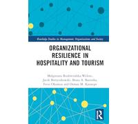 Organizational Resilience in Hospitality and Tourism (Routledge Studies in Management, Organizations and Society)