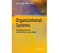 Organizational Systems: Managing Complexity with the Viable System Model