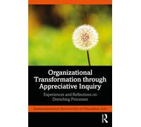 Organizational Transformation through Appreciative Inquiry : Experiences and Reflections on Drenching Processes