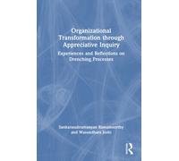 Organizational Transformation through Appreciative Inquiry : Experiences and Reflections on Drenching Processes