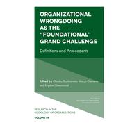 Organizational Wrongdoing as the “Foundational” Grand Challenge : Definitions and Antecedents