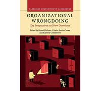 Organizational Wrongdoing: Key Perspectives and New Directions (Cambridge Companions to Management)