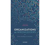 Organizations as Wrongdoers: From Ontology to Morality