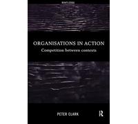 Organizations in Action: Competition between Contexts