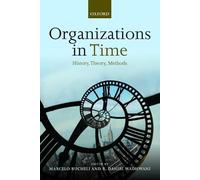 Organizations in Time: History, Theory, Methods