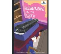 Organizations On The Couch: A Clinical Perspective on Organizational Dynamics