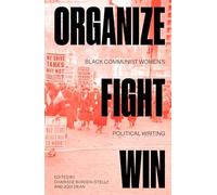 Organize, Fight, Win: Black Communist Women's Political Writing