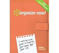 Organize Now!: A W y-W uide to Simplify Your Space and Your Life