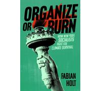 Organize or Burn : How New York Socialists Fight for Climate Survival