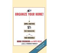 Organize Your Home!: Revised Simple Routines for Managing Your Household