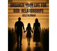 Organize Your Life for God: Relationships