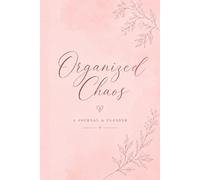 Organized Chaos: a journal and planner