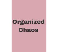 Organized Chaos: A Lined Journal for Creatives, Messy Planners, and Overthinkers