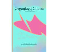 Organized Chaos: Poetry Chapbook