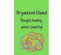 Organized Chaos:Thoughts loading...Please Stand by!: Funny notebook journal for gifts for friends, family, or yourself