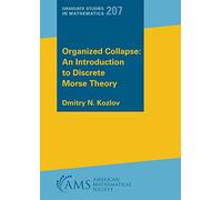 Organized Collapse: An Introduction to Discrete Morse Theory, Volume 207 (Graduate Studies in Mathematics)