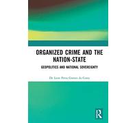 Organized Crime and the Nation-State: Geopolitics and National Sovereignty