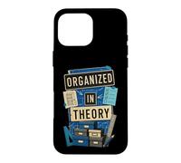 Organized In Theory Office Humor Case for iPhone 16 Pro Max