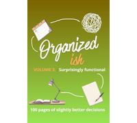 Organized-ish Volume 3: Minimalist daily planner: 100 day productivity journal | simple agenda organizer for busy minds (The Organized-ish Series)