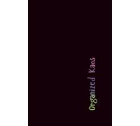 ORGANIZED KAOS: This awesome daily journal and planner, is the perfect place to let all your creative thoughts go wild, organize overwhelming mental ... dumping everything on your mind. 6" x 9".