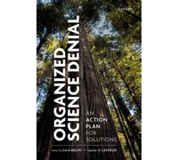 Organized Science Denial : An Action Plan for Solutions