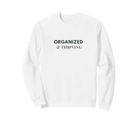 ORGANIZED & THRIVING Sweatshirt