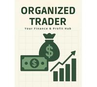 Organized Trader: Your Finance & Profit Hub: The Book Turns Financial Chaos Into Clear, Actionable Numbers, Ensuring The Business Is Profitable. ... Tax Tracking, and Profit/Loss Calculations.