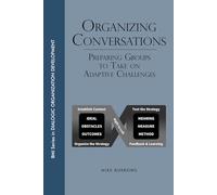 Organizing Conversations: Preparing Groups to Take On Adaptive Challenges