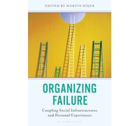 Organizing Failure : Coupling Social Infrastructures and Personal Experiences