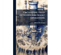 Organizing Field Artillery for Desert Operations