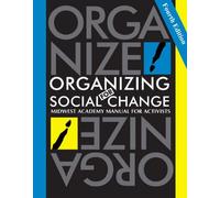 Organizing for Social Change: Midwest Academy Manual for Activists: 4