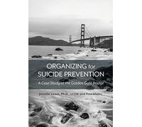 Organizing for Suicide Prevention: A Case Study at the Golden Gate Bridge