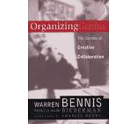 Organizing Genius: The Secrets of Creative Collaboration