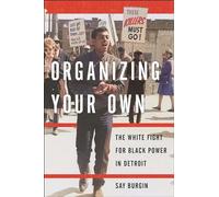 Organizing Your Own: The White Fight for Black Power in Detroit