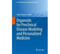 Organoids for Preclinical Disease Modeling and Personalized Medicine (Stem Cell Biology and Regenerative Medicine, 78)
